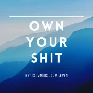 own your shit